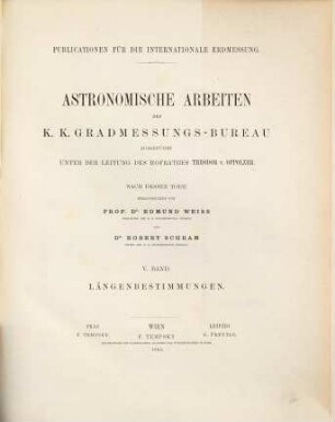 Astronomische Arbeiten des K.-K. Gradmessungs-Bureau. 5. 1893