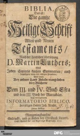 Biblia, Das ist: Die gantze Heilige Schrift Alten und Neuen Testaments : Mit Jeden Capitels kurtzen Summarien/ auch beygefügten vielen und richtigen Parallelen; Nebst denen ... drey Büchern/ Als Dem III. und IV. Buch Esra und dem III. Buch der Maccabäer ...