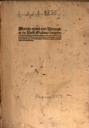 Mariale eximii viri Bernadini de Busti Ordinis seraphici Francisci de singulis festiuitatib[us] beate v[ir]ginis p[er] modu[m] sermonu[m] tractans : omni theologia copiosum. Denique utriusque iuris auctoritatibus applicatis: & arte humanitatis refertum...