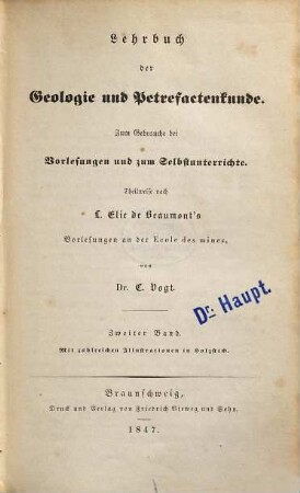 Lehrbuch der Geologie und Petrefactenkunde : theilweise nach Elie de Beaumont's Vorlesungen an der Ecole des Mines ; [ab 2. Aufl.:] zum Gebrauche bei Vorlesungen und zum Selbstunterrichte. 2