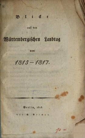 Blicke auf den Würtembergischen Landtag von 1815 bis 1817