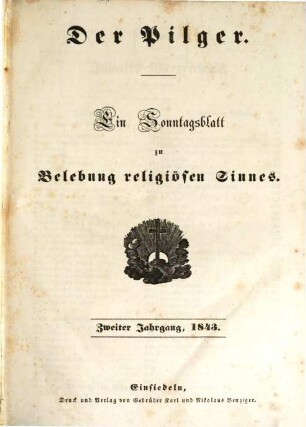 Der Pilger : ein Sonntagsblatt zur Belehrung religiösen Sinnes. 2. 1843