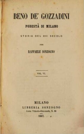 Beno de'Gozzadini, podestà di Milano : Storia del XIII. secolo. [Beno De'Gozzadini], 6