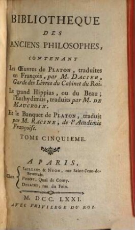 Bibliotheque Des Anciens Philosophes. 5, Contenant Les Oeuvres de Platon u.a.
