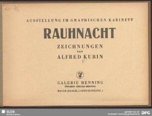 Rauhnacht : Zeichnungen von Alfred Kubin; Ausstellung im Graphischen Kabinett