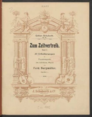 Zum Zeitvertreib : Band I. ; 30 Erheiterungen für Pianofortespieler im leichten Style