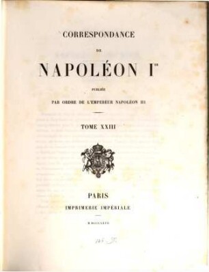 Correspondance de Napoléon Ier : publiée par ordre de l'empereur Napoléon III.. 23