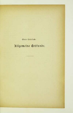 Obere Lehrstufe: Allgemeine Erdkunde