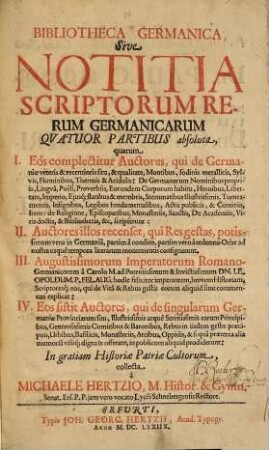 Bibliotheca Germanica, Sive Notitia Scriptorum Rerum Germanicarum : Qvatuor Partibus absoluta ...