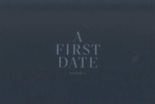A First Date, Episode 3