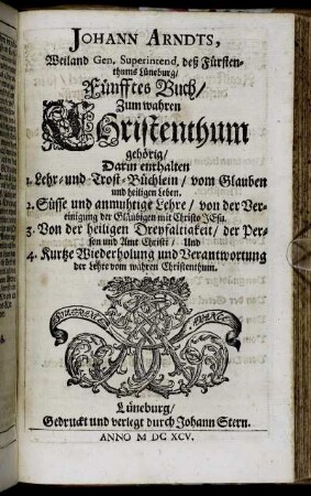5: Herrn Johann. Arndts/ Weiland General-Superint. deß löblichen Fürstenthums Lüneburg/ Fünff Bücher Vom wahren Christenthum. 5