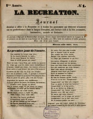 La Récréation : journal destiné à offrir à la jeunesse et à toutes les personnes qui désirent s'exercer ou se perfectionner dans la langue française, une lecture tout à la fois amusante, instructive, morale et littéraire, 1. 1841