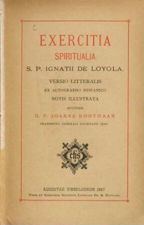 Exercitia spiritualia S. P. Ignatii de Loyola : versio litteralis ex autographo hispanico notis illustrata