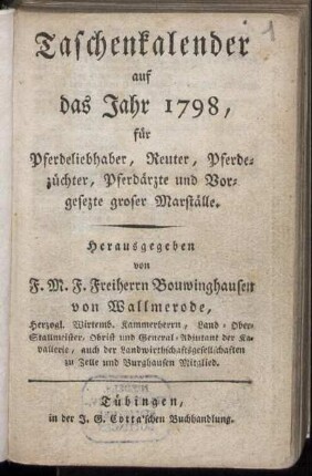 1798: Taschenkalender auf das Jahr 1798 für Pferdeliebhaber, Reiter, Pferdezüchter, Pferdärzte und Vorgesezte groser Marställ