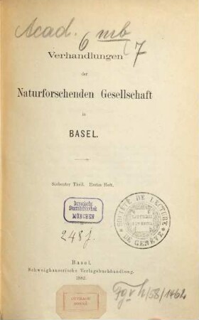 Verhandlungen der Naturforschenden Gesellschaft in Basel : VNG. 7, 7. 1885