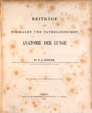 Beiträge zur normalen und pathologischen Anatomie der Lunge : Mit 1 lithogr. Tafel