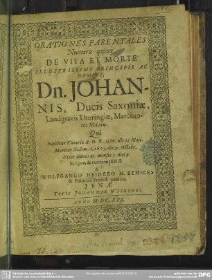 Oratio parentalis ... de vita et morte Dn. Johannis, Ducis Sax. ...