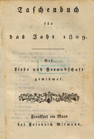 Taschenbuch der Liebe und Freundschaft gewidmet. 1809
