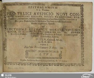 Epithalamium VI. Vocum, pro felici auspicio ... : Dn. Johannis Heintz ... sponsi: & ... Mariae ... Dn. Andrae Schultz ... relictae filiae, sponsae