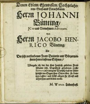 Denen Edlem/ Ehrnvesten/ [...] Herrn Johanni Bünting/ [...] Herrn Jacobo Henrico Bünting/ [...]