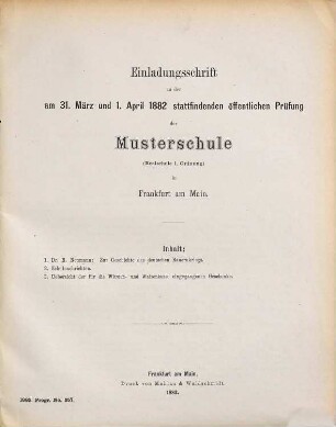 Einladungsschrift zu der ... stattfindenden öffentlichen Prüfung der Musterschule (Realschule 1. Ordnung) in Frankfurt am Main, 1881/82