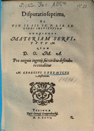 Disputatio septima, Ex Tit. II. III. IV. V. Lib. Secvndi Institvtion. : Continens Materiam Servitvtvm