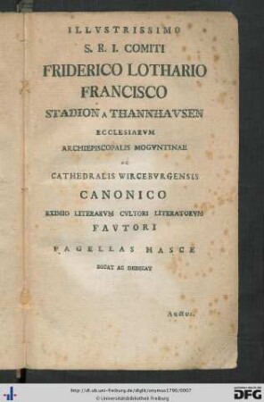 Illustrissimi S. R. I. Comiti Friderico Lothario Francisco Stadion A Thannhausen ...