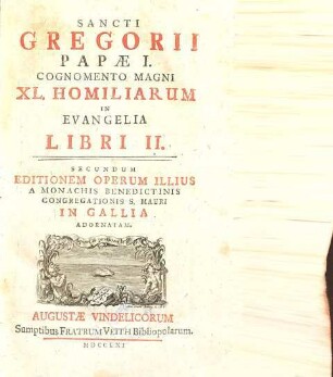 Sancti Gregorii Papae I. Cognomento Magni XL. Homiliarum In Evangelia Libri II.