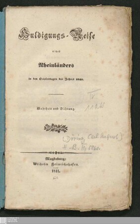 Huldigungs-Reise eines Rheinländers in den Octobertagen des Jahres 1840 : Wahrheit und Dichtung