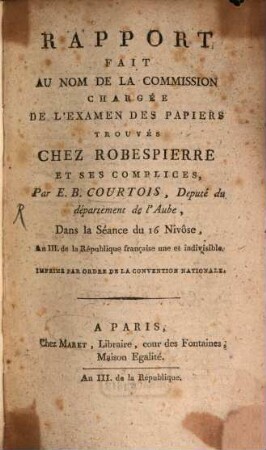Rapport fait au nom de la commission chargée de l'examen des papiers trouves chez Robespierre ...