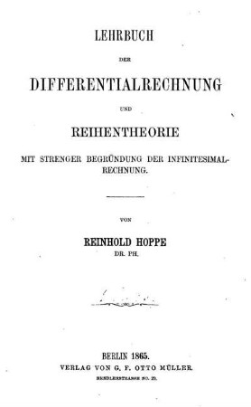Lehrbuch der Differentialrechnung und Reihentheorie : mit strenger Begründung der Infinitesimal-Rechnung