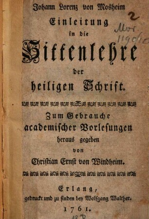 Einleitung in die Sittenlehre der Heiligen Schrift : zum Gebrauche academischer Vorlesungen heraus gegeben von Christian Ernst von Windheim