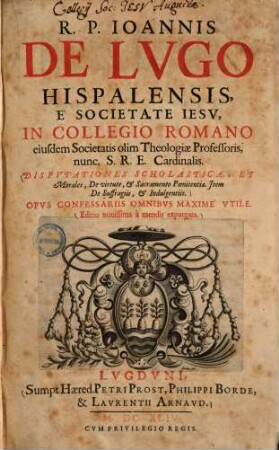 Disputationes scholasticae et morales, de virtute et sacramento poenitentiae : Item de suffragiis et indulgentiis ...