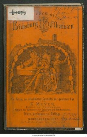 Die ehemalige Reichsburg Kyffhausen : ein Beitrag zur urkundlichen Geschichte der goldenen Aue