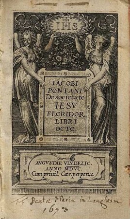 Iacobi Pontani De Societate Iesv Floridor. Libri Octo