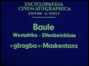 Baule (Westafrika, Elfenbeinküste) - »gbagba«-Maskentanz