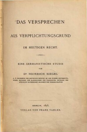 Das Versprechen als Verpflichtungsgrund im heutigen Recht : eine germanistische Studie