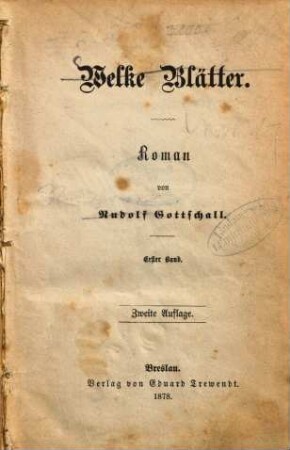 Welke Blätter : Roman von Rudolf Gottschall. 1