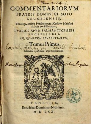 Commentariorvm Fratris Dominici Soto Segobiensis ... In Qvartvm Sententiarvm Tomus ..., 1