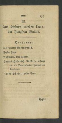 III. Aus Kindern werden Leute; aus Jungfern Bräute