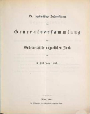 Regelmäßige Jahressitzung der Generalversammlung der Österreichisch-Ungarischen Bank. 9. 1887, 3. Febr.