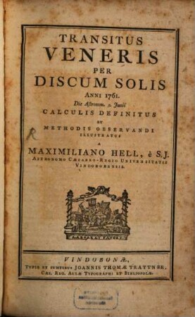 Transitus Veneris Per Discum Solis Anno 1761. Die Astronom. 5. Iunii. : Calculis Definitus Et Methodis Observandi Illustratus