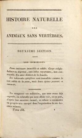Histoire naturelle des animaux sans vertèbres : présentant les caractères généraux et particuliers de ces animaux, leur distribution, leurs classes, leurs familles, leurs genres et la citation des principales espèces qui s'y rapportent ; précédée d'une introduction offrant la détermination des caractères essentiels de l'Animal, sa distinction du végétal et des autres corps naturels, enfin l'exposition des principes fondamentaux de la zoologie, 3