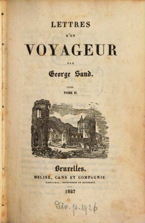 Lettres d'un voyageur, 2. (1837). - 311 S.