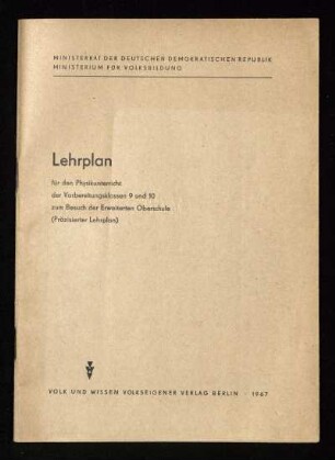 Lehrplan für den Physikunterricht der Vorbereitungsklassen 9 und 10 zum Besuch der Erweiterten Oberschule : (Präzisierter Lehrplan)