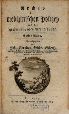 Archiv der medizinischen Polizei und der gemeinnützigen Arzneikunde, 1. 1783