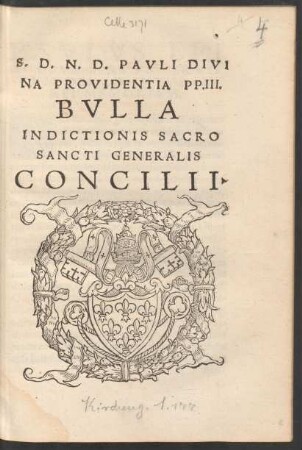 S.D.N.D. PAVLI DIVI||NA PROVIDENTIA PP.III.|| BVLLA || INDICTIONIS SACRO||SANCTI GENERALIS || CONCILII.||