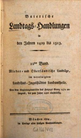 Baierische Landtags-Handlungen in den Jahren 1429 bis 1513, 12. Nieder- und Oberländische Landtäge, im vereinigten Landshut-Ingolstädter Landantheile