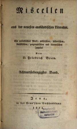 Miscellen aus der neuesten ausländischen Literatur : e. period. Werk polit., histor., statist., geogr. u. literar. Inhalts. 78. 1834