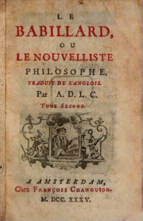 Le philosophe nouvelliste : trad. de l'Anglois. 2. 1735